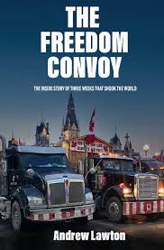 The Freedom Convoy: The Inside Story Of Three Weeks That Shook The World Book PDF download for free