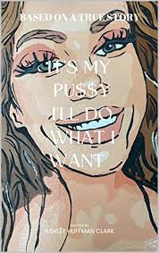 It's My Pu$$y I'll Do What I Want Book PDF download for free