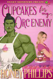 Cupcakes For My Orc Enemy Book PDF download for free
